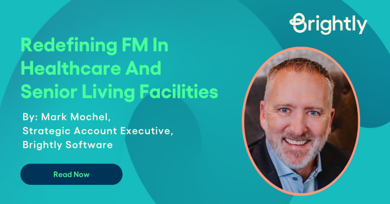 Redefining FM in Healthcare and Senior Living Facilities