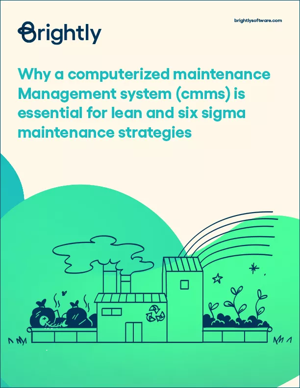 Why a CMMS is Essential for Lean and Six Sigma Maintenance Strategies